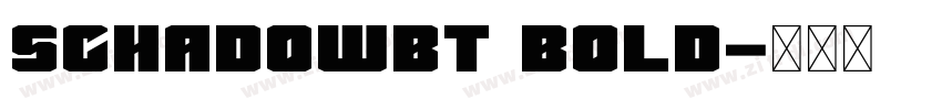 SchadowBT Bold字体转换 SchadowBT Bold字体转换